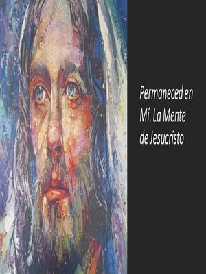 cover image of Permaneced en Mí. La Mente de Jesucristo